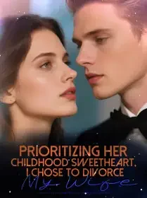 Prioritizing Her Childhood Sweetheart, I Chose to Divorce My Wife Novel Cover