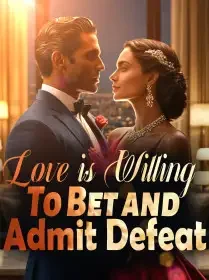 Love is Willing To Bet and Admit Defeat