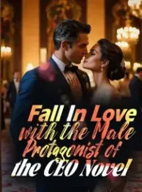 Fall In Love with the Male Protagonist of the CEO Novel Novel Cover