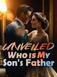 Unveiled: Who is My Son's Father? Novel Cover