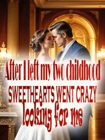 After I left, my two childhood sweethearts went crazy looking for me
