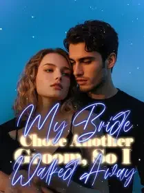 My Bride Chose Another Groom, So I Walked Away Novel Cover