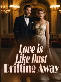 Love is Like Dust Drifting Away