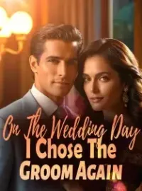 On The Wedding Day, I Chose The Groom Again! Novel Cover