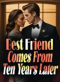 Best Friend Comes From Ten Years Later Novel Cover