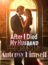After I Died, My Husband Performed My Autopsy Himself Novel Cover