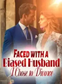 Faced with a Biased Husband, I Chose to Divorce Novel Cover
