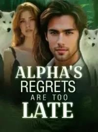 Alpha's Regrets Are Too Late Novel Cover