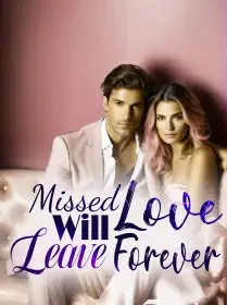Missed Love Will Leave Forever