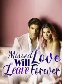 Missed Love Will Leave Forever Novel Cover