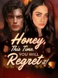 Honey, This Time, You Will Regret It! Novel Cover