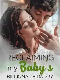 Reclaiming My Baby's Billionaire Daddy Novel Cover