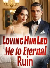 Loving Him Led Me to Eternal Ruin Novel Cover
