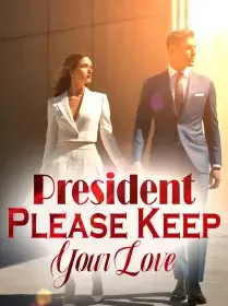 President, Please Keep Your Love