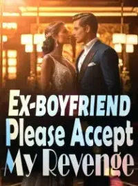 Ex-boyfriend, Please Accept My Revenge! Novel Cover