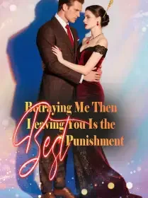 Betraying Me, Then Leaving You Is the Best Punishment Novel Cover
