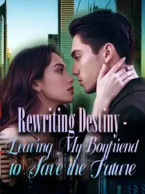 Rewriting Destiny - Leaving My Boyfriend to Save the Future Novel Cover