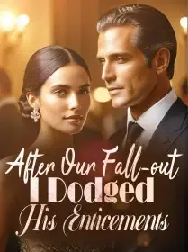 After Our Fall-out, I Dodged His Enticements Novel Cover