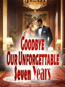 Goodbye, Our Unforgettable Seven Years