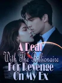 A Deal With The Billionaire For Revenge On My Ex Novel Cover