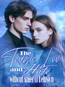 The Tragic Love and Hate, without Anger or Delusion Novel Cover