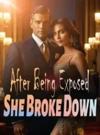 After Being Exposed, She Broke Down! Novel Cover