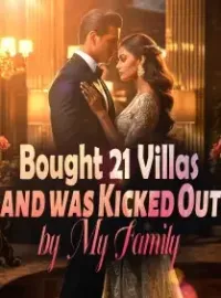Bought 21 Villas and was Kicked Out by My Family Novel Cover