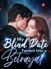 My Blind Date Turned Into a Betrayal Novel Cover