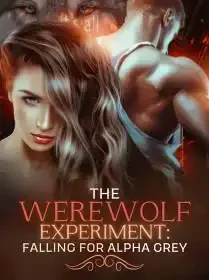 The Werewolf Experiment: Falling For Alpha Grey Novel Cover