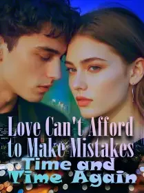 Love Can't Afford to Make Mistakes Time and Time Again
