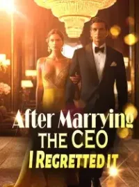 After Marrying the CEO, I Regretted it Novel Cover