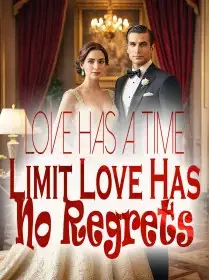 Love Has A Time Limit, Love Has No Regrets Novel Cover