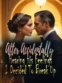 After Accidentally Hearing His Feelings, I Decided To Break Up
