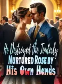 He Destroyed the Tenderly Nurtured Rose by His Own Hands Novel Cover