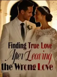 Finding True Love After Leaving the Wrong Love Novel Cover