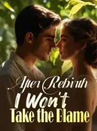 After Rebirth, I Won't Take the Blame Novel Cover