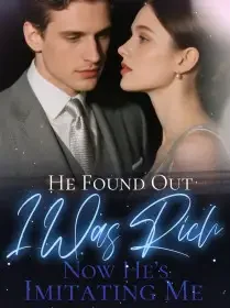He Found Out I Was Rich—Now He’s Imitating Me Novel Cover