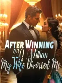 After Winning 220 Million, My Wife Divorced Me Novel Cover