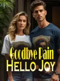 Goodbye Pain, Hello Joy Novel Cover