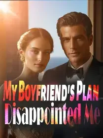 My Boyfriend's Plan Disappointed Me Novel Cover