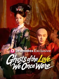 Ghosts of the Love We Once WereShort Dramas