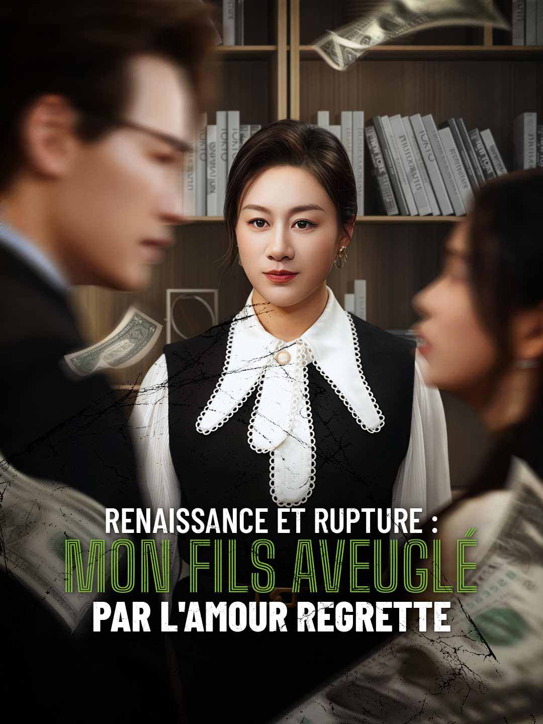 Renaissance et rupture : mon fils aveuglé par l'amour regretteMini-séries