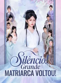 Silêncio! Grande Matriarca Voltou!Mini Séries