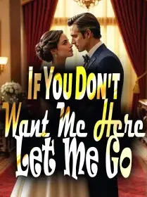 If You Don't Want Me Here, Let Me Go