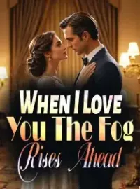 When I Love You, The Fog Rises Ahead Novel Cover