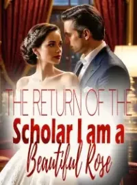 The Return of the Scholar: I am a Beautiful Rose Novel Cover