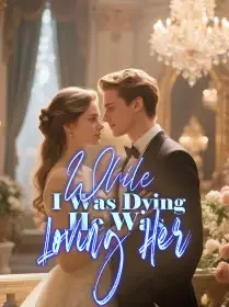 While I Was Dying, He Was Loving Her