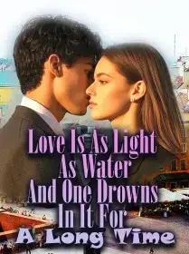 Love Is As Light As Water, And One Drowns In It For A Long Time Novel Cover
