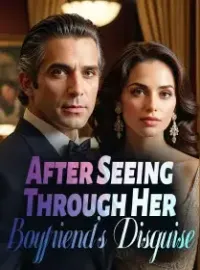 After Seeing Through Her Boyfriend's Disguise Novel Cover