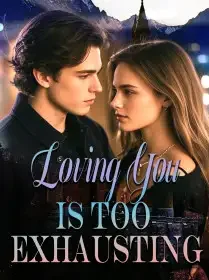 Loving You is Too Exhausting Novel Cover
